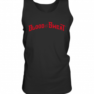 Blood & Sweat - Tank Top