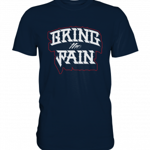 Bring The Pain - Shirt