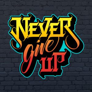 Never Give Up - Wandtattoo